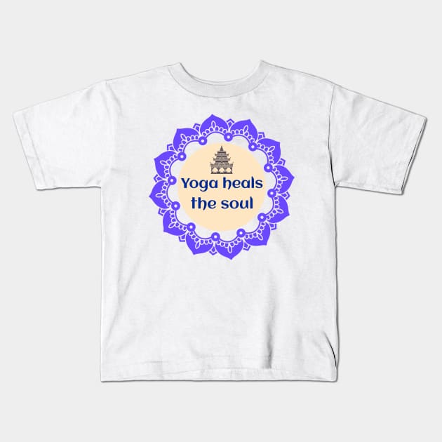 Yoga Heals The Soul / Namaste / Yoga Design / Meditation / Yoga Lover Kids T-Shirt by Redboy